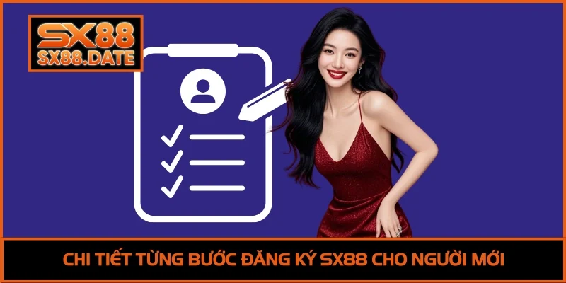 Đăng Ký SX88 | Tạo Tài Khoản Trong 30 Giây, Hỗ Trợ 24/7 Chi tiết từng bước đăng ký SX88 cho người mới
